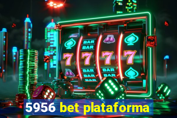 5956 bet plataforma